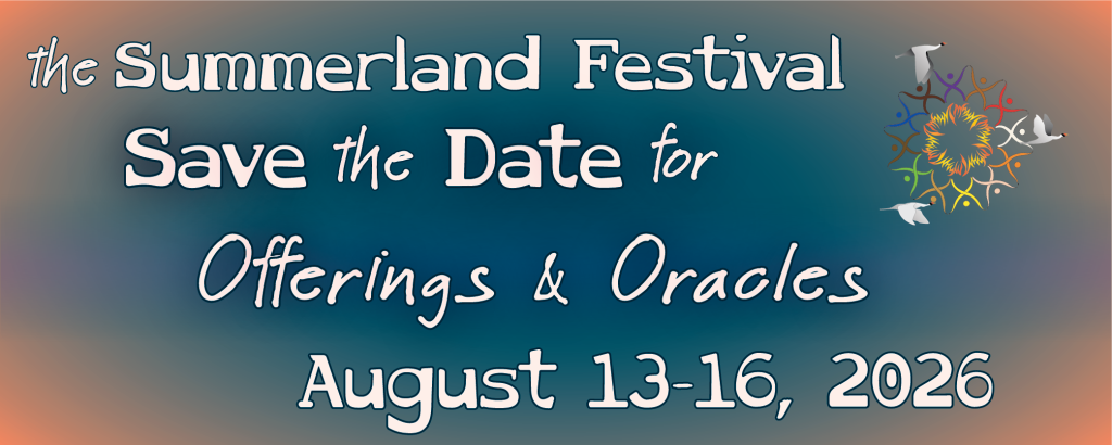 The Summerland Festival: Offerings & Oracles, August 13-16, 2026